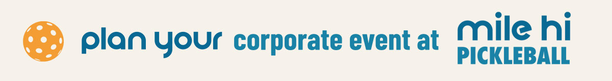 Plan your corporate party at Mile Hi Pickleball